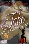 Take Me Again, Sam (Destination Pleasure) - Megan Kerans