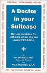 A Doctor in Your Suitcase: Natural Medicine for Self-Care When You Are Away from Home - Michael Gazsi, Nina Anderson