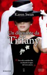 Un diamante da Tiffany - Karen Swan, Rossella Visconti