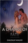 A Chance of Fate (Dominion Creek Pack, #1) - Emleigh Walsh