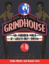 Grindhouse: The Forbidden World of "Adults Only" Cinema - Eddie Muller, Daniel Faris