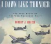 A Dawn Like Thunder: The True Story of Torpedo Squadron Eight - Robert J Mrazek, Dick Hill