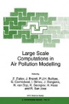 Large Scale Computations in Air Pollution Modelling - Z. Zlatev, Ivan Dimov, Jack Dongarra, H. Van Dop, Roberto San José, Jørgen Brandt, Peter J.H. Builtjes, Gregory Carmichael, Krassimir Georgiev, Heinz Hass