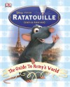 Ratatouille The Guide To Remy's World (Ratatouille) - Glenn Dakin