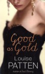 Good As Gold - Louise Patten