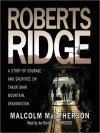 Roberts Ridge: A True Story of Courage and Sacrifice on Takur Ghar Mountain, Afghanistan (MP3 Book) - Malcolm MacPherson, Joe Barrett