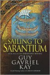 Sailing to Sarantium (The Sarantine Mosaic #1) - Guy Gavriel Kay
