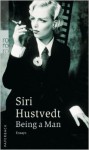 Being a Man - Siri Hustvedt