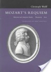 Mozart's Requiem: Historical and Analytical Studies, Documents, Score - Christoph Wolff, Mary Whittal