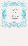 Looking for Trouble - Virginia Cowles