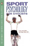 Sport Psychology for Cyclists - Saul Miller, Peggy Maass Hill, Peggy Maas Hill