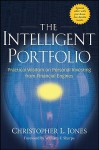 The Intelligent Portfolio: Practical Wisdom on Personal Investing from Financial Engines - Christopher L. Jones, William F. Sharpe