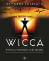 Wicca, Prácticas y principios de la brujería - Raymond Buckland