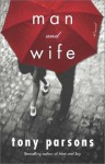 Man and Wife: A Novel - Tony Parsons