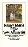 Vom Alleinsein. Geschichten, Gedanken, Gedichte. - Rainer Maria Rilke