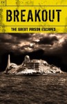 Breakout - The Great Prison Escapes - Alcatraz, Billy the Kid, John Dillinger, Bundy, Biggs and the Great Train Robbery, Texas Seven, Blake, Hinds, Sheppard, Ramensky, Billy Hayes, Dengler - Gordon Kerr