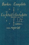 Burke's Complete Cocktail and Tastybite Recipes 1936 Reprint - Ross Bolton