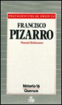 Francisco Pizarro (Protagonistas de America) - Manuel Ballesteros Gaibrois