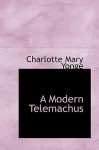 A Modern Telemachus - Charlotte Mary Yonge