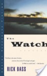 The Watch: Stories (Norton Paperback Fiction) - Rick Bass