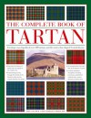 The Complete Book Of Tartan - Ian Zaczek, Charles Phillips