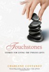 Touchstones: Stories for Living the Twelve Gifts - Charlene Costanzo