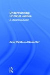 Understanding Criminal Justice: A Critical Introduction - Azrini Wahidin, Nicola Carr