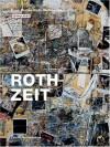 Roth Zeit: Eine Dieter Roth Retrospektive - Theodora Vischer