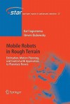 Mobile Robots in Rough Terrain: Estimation, Motion Planning, and Control with Application to Planetary Rovers - Karl Iagnemma, Steven Dubowsky