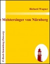 Die Meistersinger von Nürnberg (German Edition) - Richard Wagner