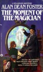 The Moment of the Magician - Alan Dean Foster