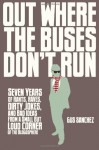 Out Where The Buses Don't Run - Gus Sanchez