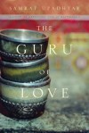 The Guru of Love - Samrat Upadhyay