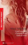 Hired: Mistress (Mills & Boon By Request): Wanted: Mistress and Mother / His Private Mistress / The Millionaire's Secret Mistress - Carol Marinelli, Chantelle Shaw, Kathryn Ross