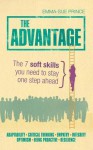 The Advantage: The 7 Soft Skills You Need to Stay One Step Ahead - Emma-Sue Prince