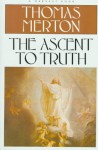 The Ascent to Truth - Thomas Merton