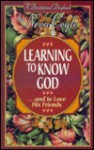 Learning to Know God: And to Love His Friends a Devotional Daybook - Neva Coyle