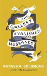 The Gallery of Vanished Husbands - Natasha Solomons