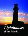 Lighthouses of the Pacific - James A. Gibbs