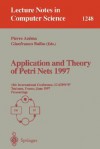 Application and Theory of Petri Nets 1997: 18th International Conference, Icatpn'97, Toulouse, France, June 23-27, 1997, Proceedings - G. Balbo, Gianfranco Balbo