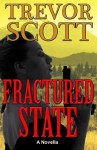 Fractured State - Trevor Scott