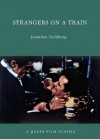 Strangers on a Train: A Queer Film Classic (Queer Film Classics) - Jonathan Goldberg