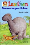 Leselöwen Dinosauriergeschichten. - Ingrid Uebe