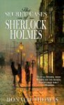 The Secret Cases of Sherlock Holmes - Donald Thomas