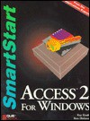 Access 2 for Windows Smartstart - Que Corporation, Ron Holmes