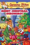 Merry Christmas, Geronimo! (Geronimo Stilton #12) - Geronimo Stilton, Elisabetta Dami, Matt Wolf, Larry Keys