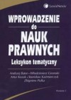 Wprowadzenie do nauk prawnych leksykon tematyczny - Andrzej Bator, Włodzimierz Gromski, Artur Kozak