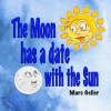 children book - The Moon has a date with the Sun (happy Home Collection) - Marc Geller, Robert Henry