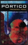 Pórtico (Saga Heechee, #1) - Frederik Pohl