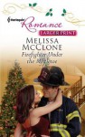 Firefighter Under the Mistletoe - Melissa McClone